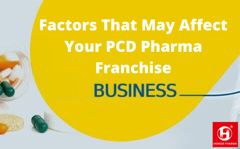 Factors That May Affect Your PCD Pharma Franchise Business